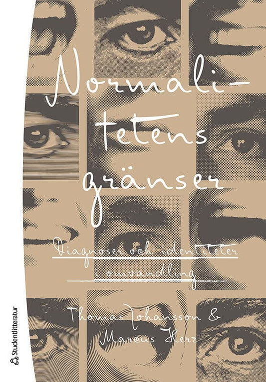 Johansson, Thomas | Herz, Marcus | Normalitetens gränser : Diagnoser och identiteter i omvandling