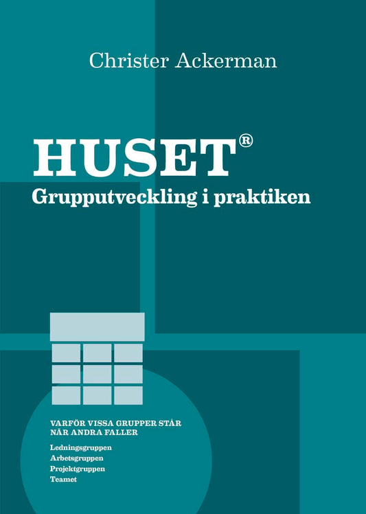 Ackerman, Christer | Huset : Grupputveckling i praktiken
