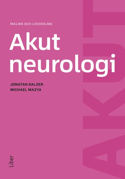 Salzer, Jonatan | Mazya, Michael | Malms och Liedholms Akut neurologi