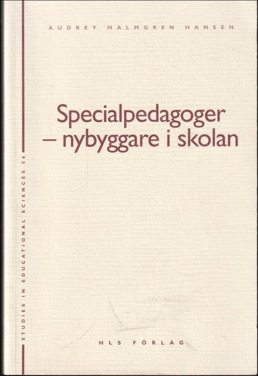 Malmgren Hansen, Audrey | Specialpedagoger : Nybyggare i skolan