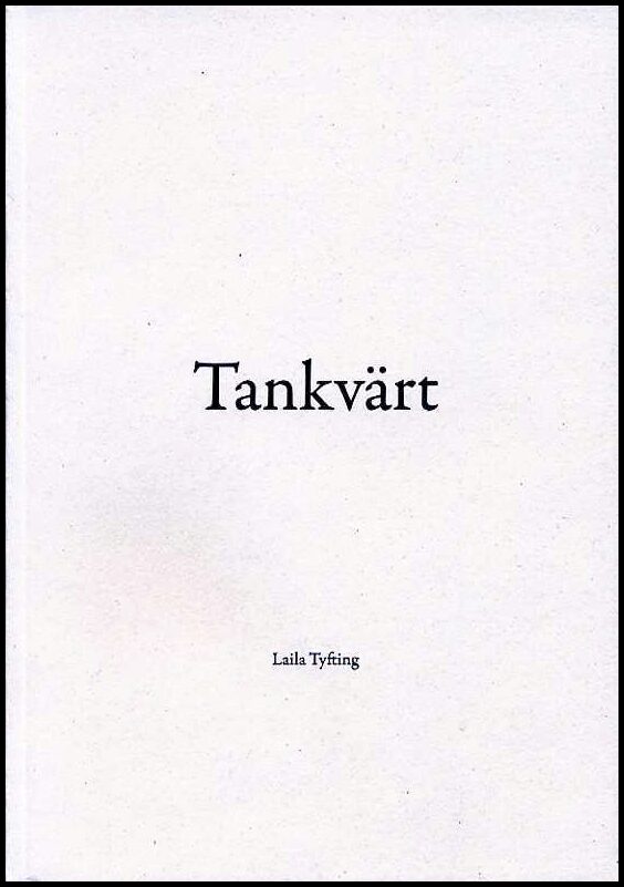 Tyfting, Laila | Tankvärt