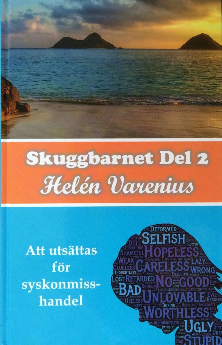 Varenius, Helén | Skuggbarnet : Att utsättas för syskonmisshandel. Del 2