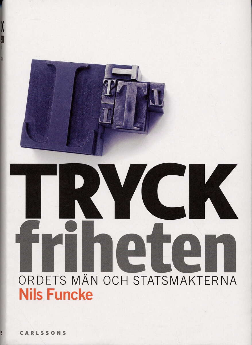 Funcke, Nils | Tryckfriheten : Ordets män och statsmakterna