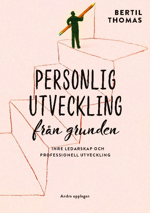 Thomas, Bertil | Personlig utveckling från grunden : Inre ledarskap och professionell utveck