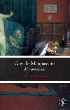 Maupassant, Guy de | Mardrömmar