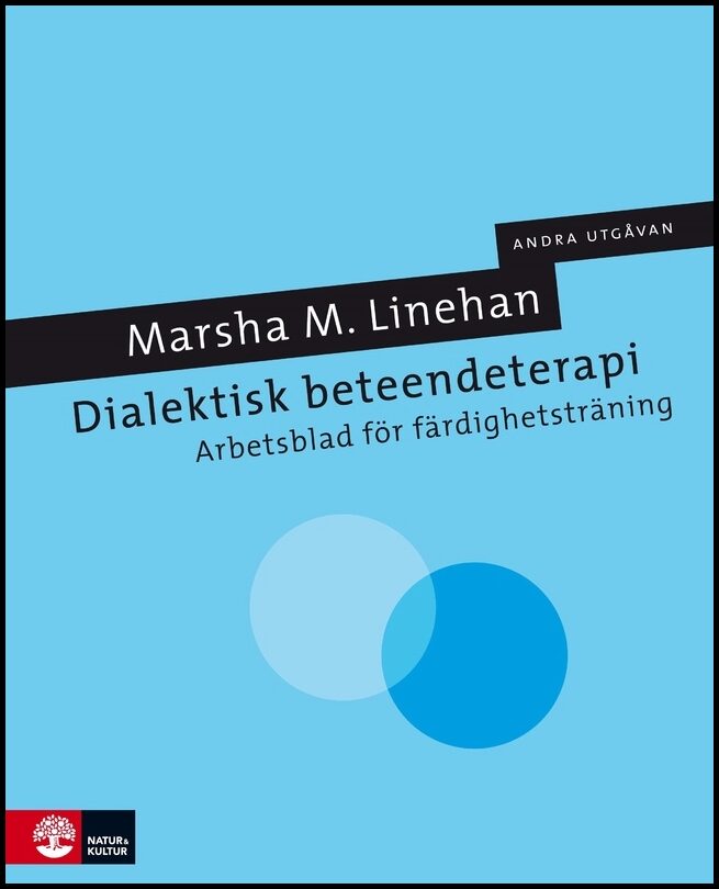 Linehan, Marsha | Dialektisk beteendeterapi : Arbetsblad för färdighetsträning