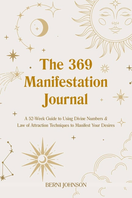 Johnson, Berni | The 369 Manifestation Journal : A 52-Week Guide to Using Divi