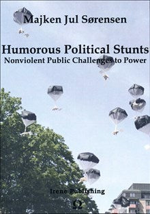 Jul Sørensen, Majken | Humorous Political Stunts : Nonviolent Public Challenges to Power
