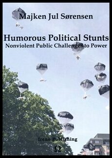 Jul Sørensen, Majken | Humorous Political Stunts : Nonviolent Public Challenges to Power