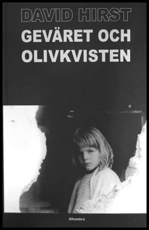 Hirst, David | Geväret och olivkvisten