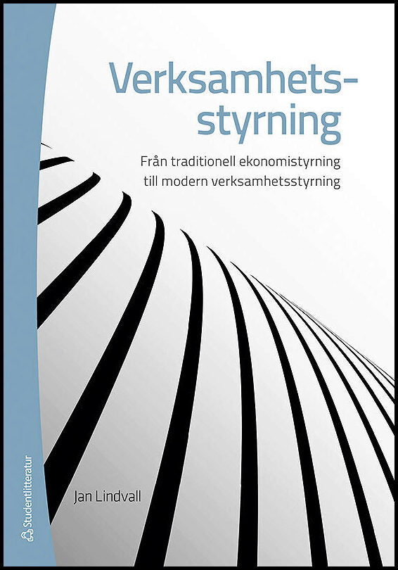 Lindvall, Jan | Verksamhetsstyrning : Från ekonomistyrning till modern verksamhetsstyrning