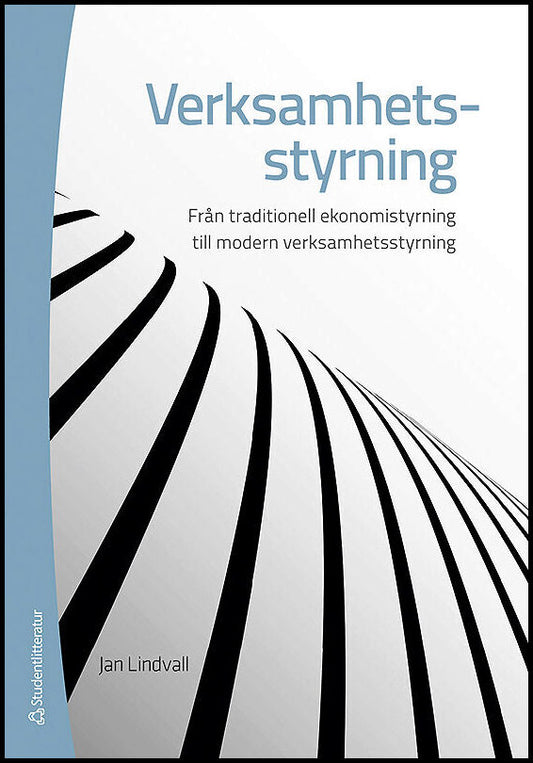 Lindvall, Jan | Verksamhetsstyrning : Från ekonomistyrning till modern verksamhetsstyrning