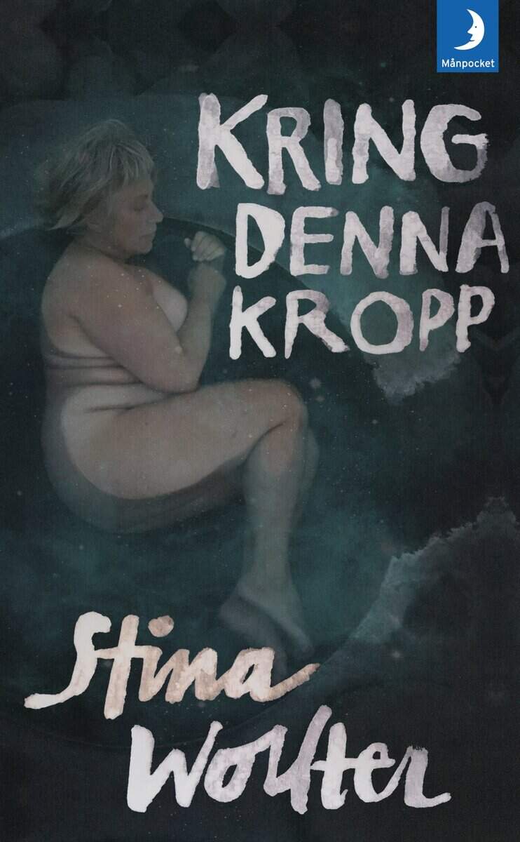 Wollter, Stina | Kring denna kropp