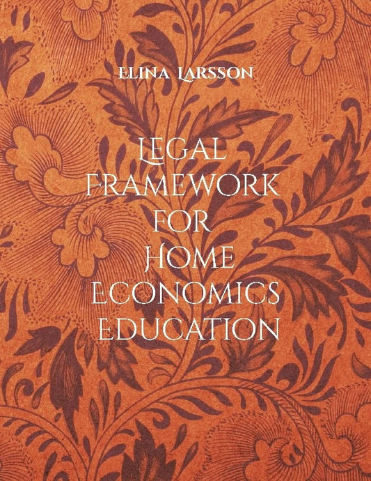 Legal Framework for Home Economics Education : Foundations for High-Quality