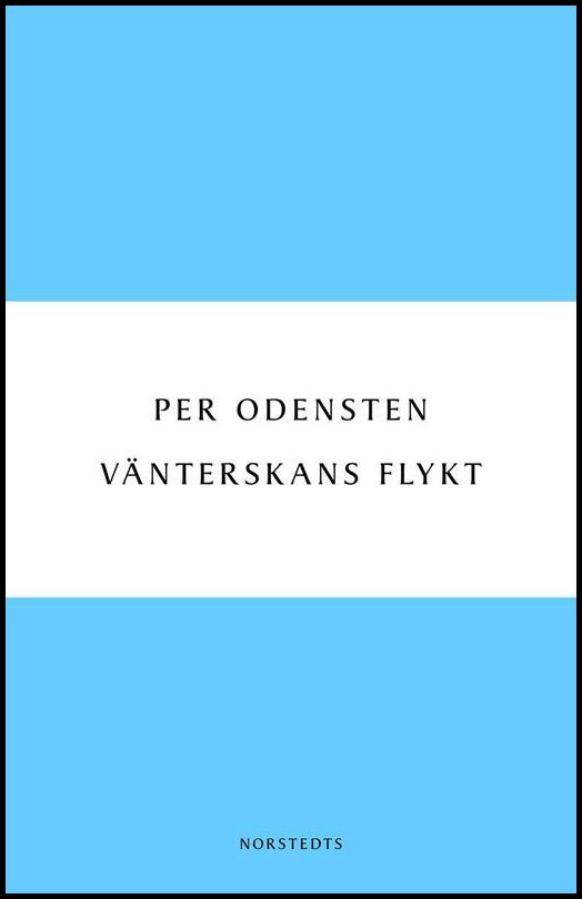Odensten, Per | Vänterskans flykt