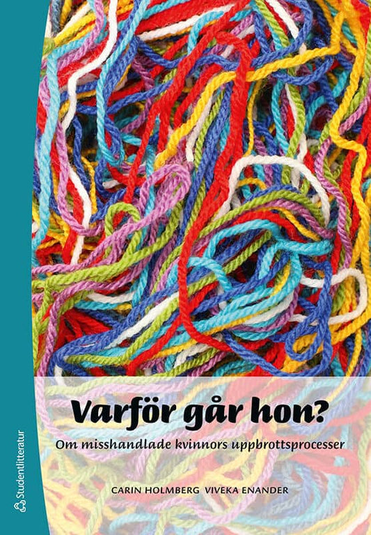 Holmberg, Carin | Enander, Viveka | Varför går hon?