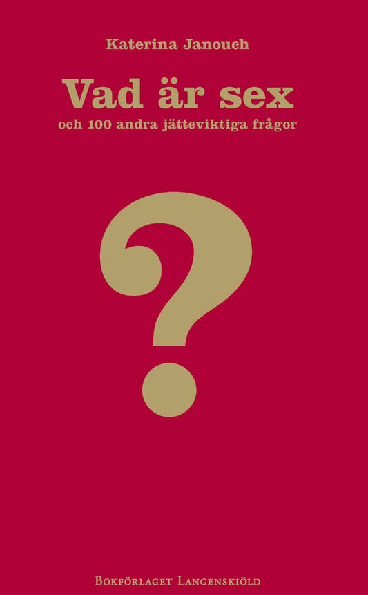 Janouch, Katerina | Vad är sex och hundra andra jätteviktiga frågor
