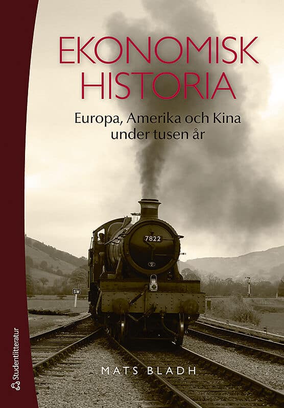 Bladh, Mats | Ekonomisk historia : Europa, Amerika och Kina under tusen år