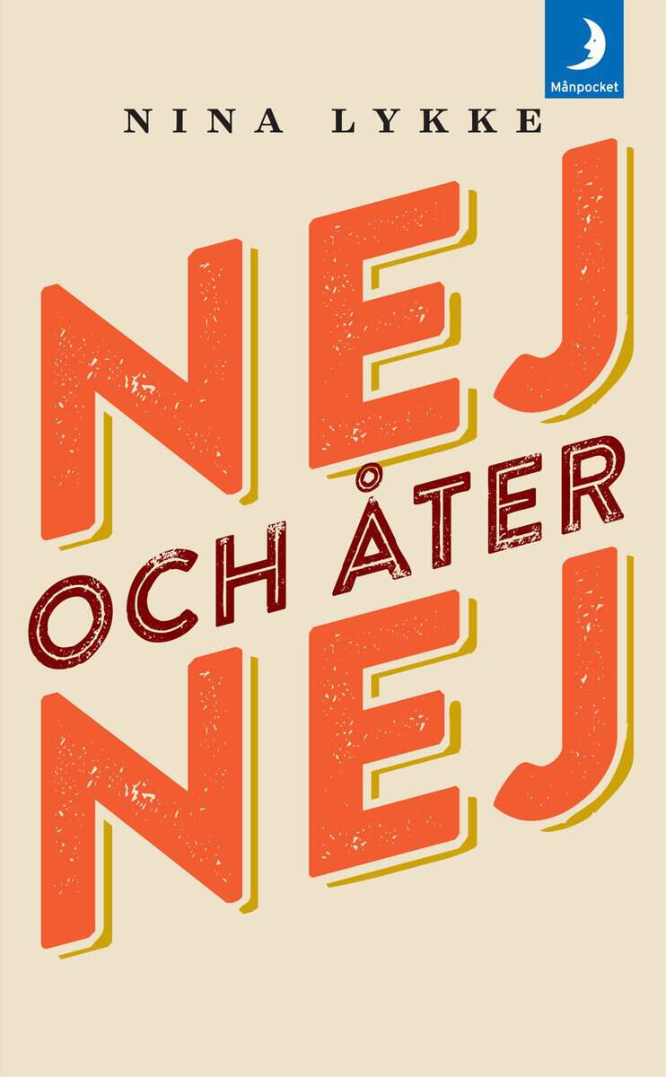 Lykke, Nina | Nej och åter nej