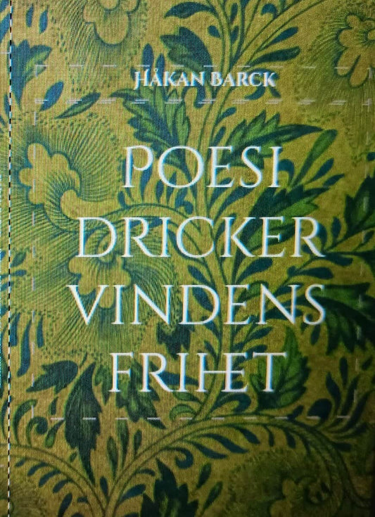 Barck, Håkan | Poesi dricker vindens frihet
