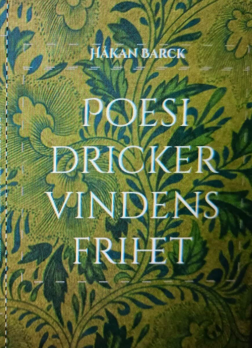 Barck, Håkan | Poesi dricker vindens frihet