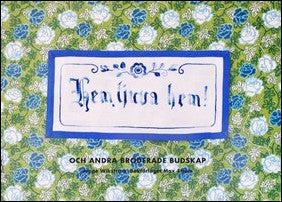 Wikström, Jeppe | Hem ljuva hem : Och andra broderade budskap