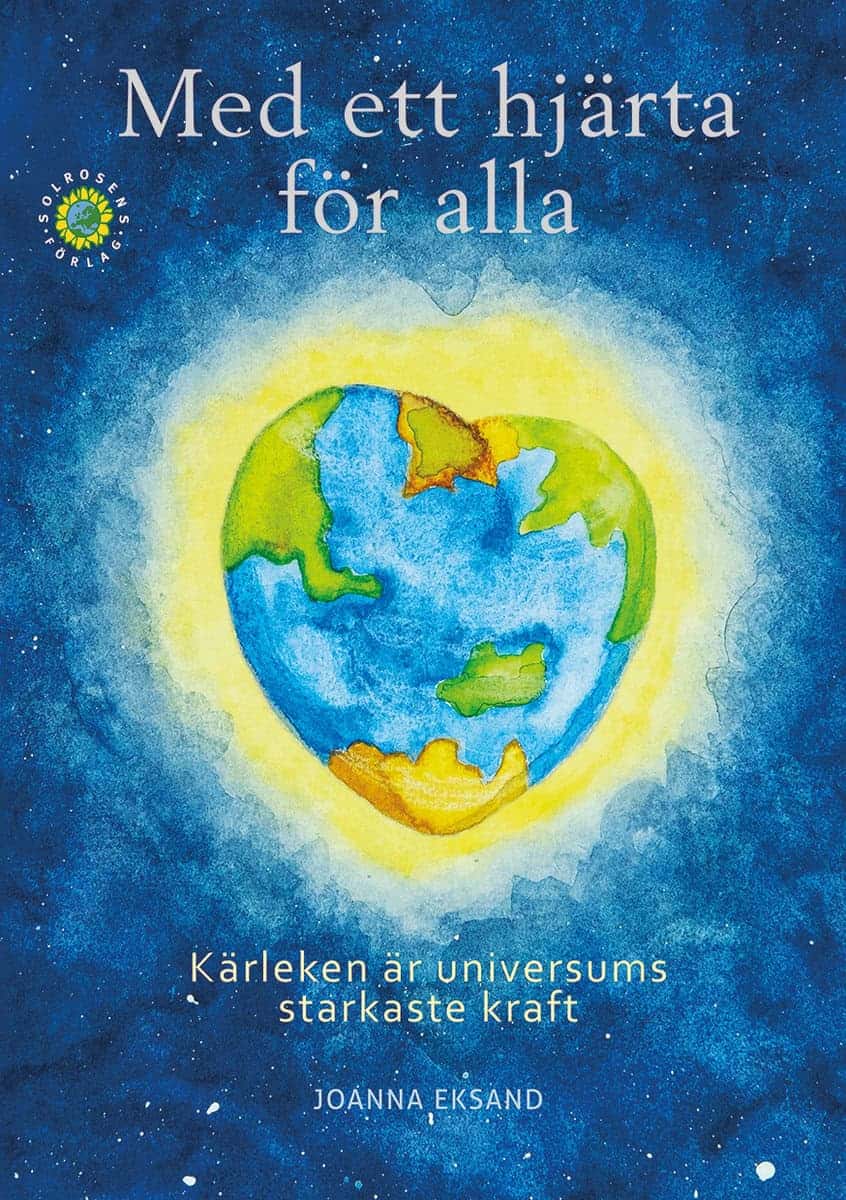 Eksand, Joanna | Med ett hjärta för alla : Bok 1 kärleken är universums starkaste kraft