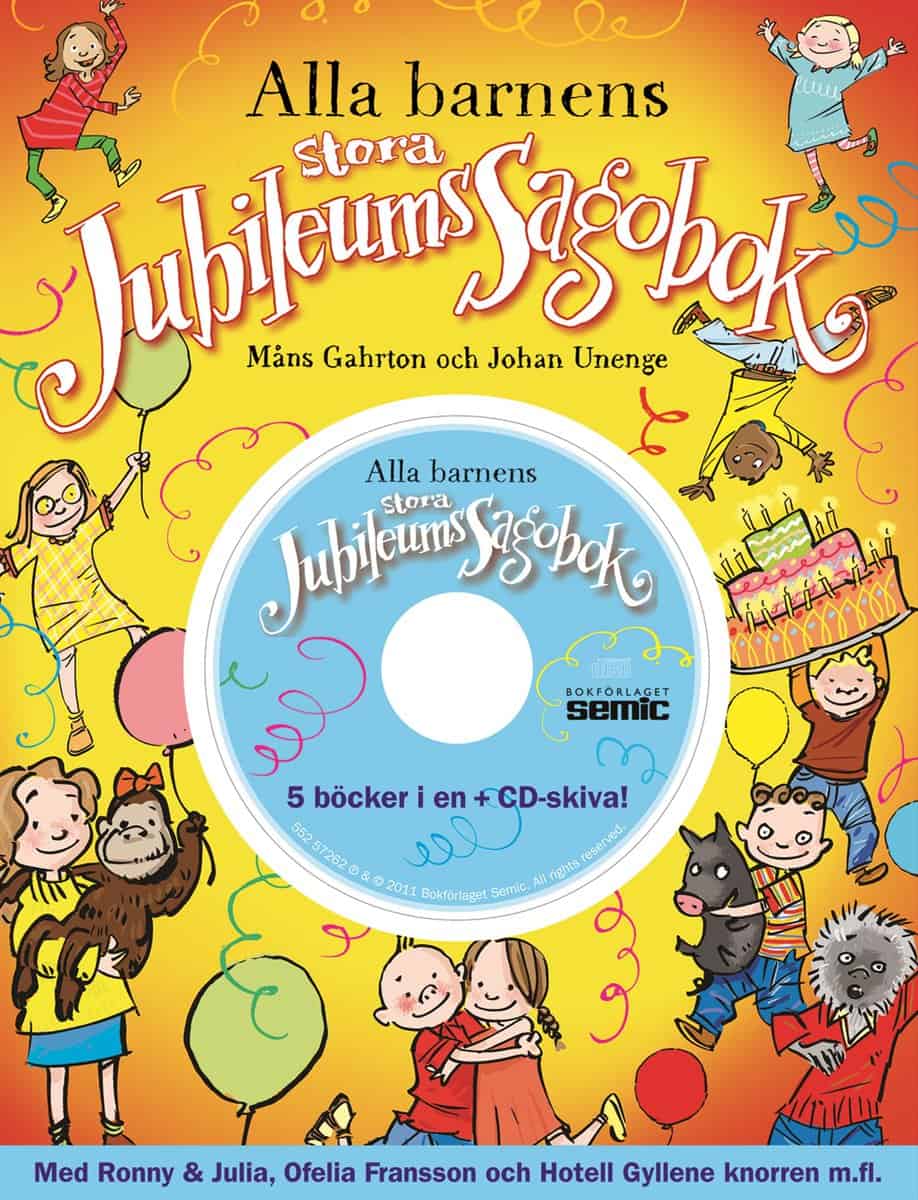 Gahrton, Måns | Unenge, Johan | Alla barnens stora jubileumssagobok