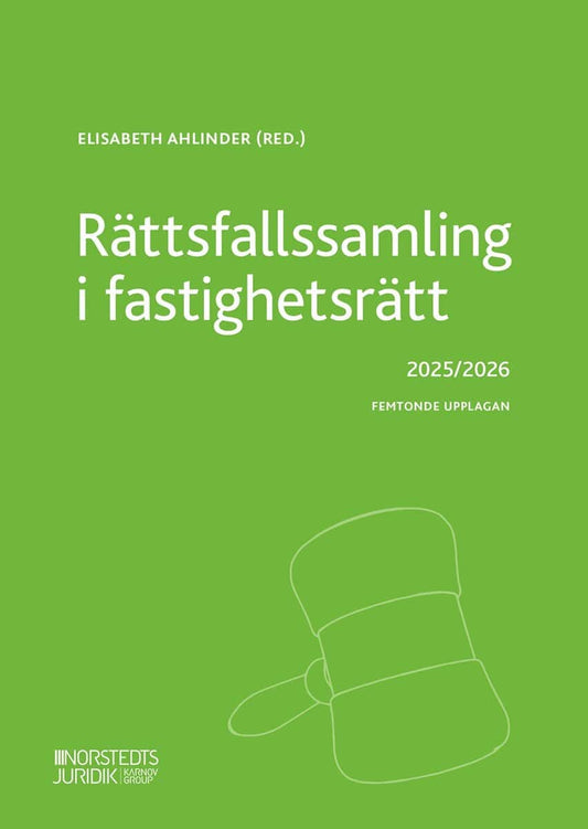 Ahlinder, Elisabeth [red.] | Rättsfallssamling i fastighetsrätt : 2025/2026