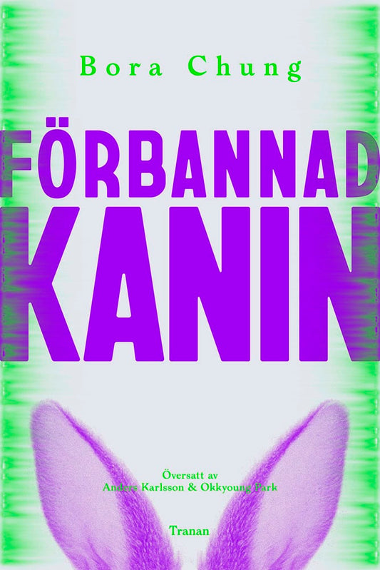 Chung, Bora | Förbannad kanin