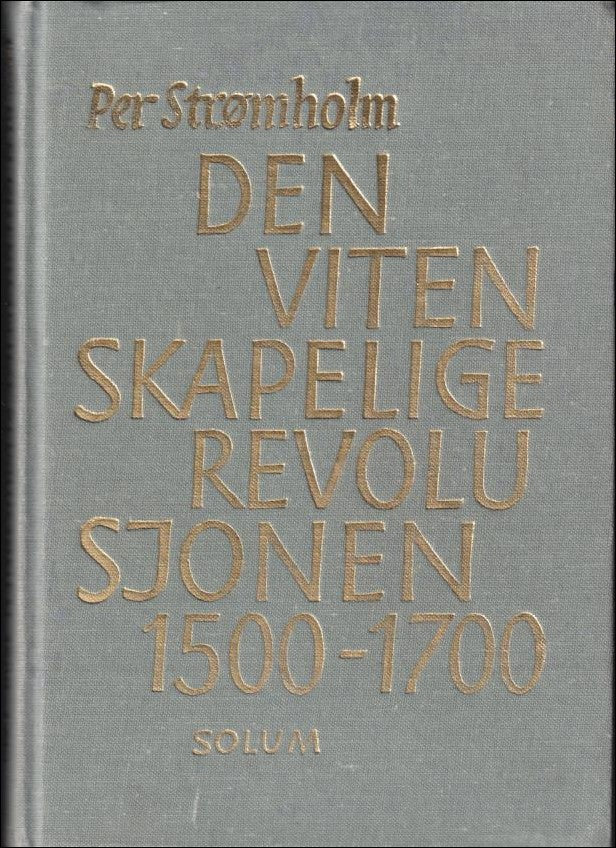 Strömholm, Per | Den vitenskapelige revolusjonen 1500-1700