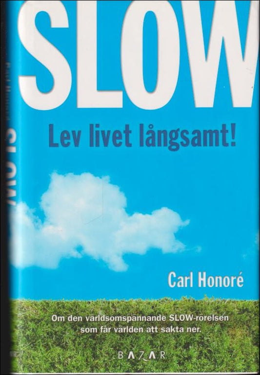 Honoré, Carl | Slow : Lev livet långsamt
