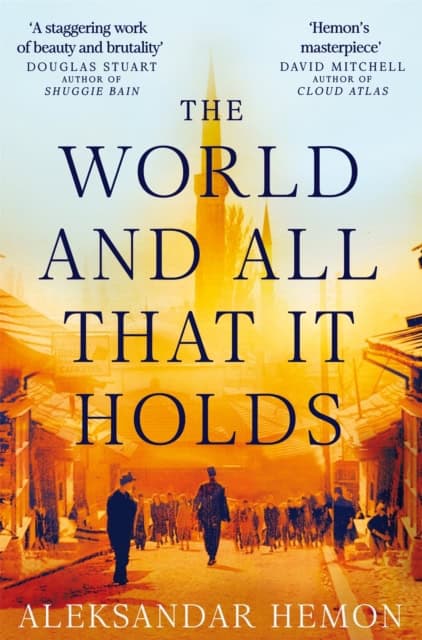 Hemon, Aleksandar | The World and All That It Holds