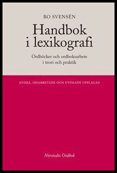Svensén, Bo | Handbok i lexikografi : Ordböcker i teori och praktik