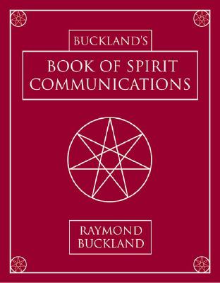 Buckland, Raymond | Buckland's Book of Spirit Communications