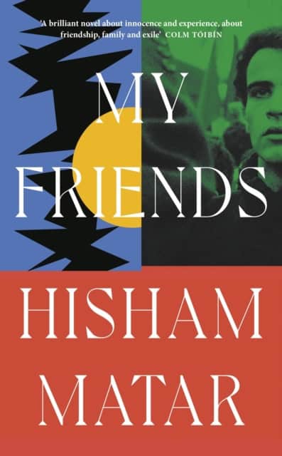 Matar, Hisham | My Friends