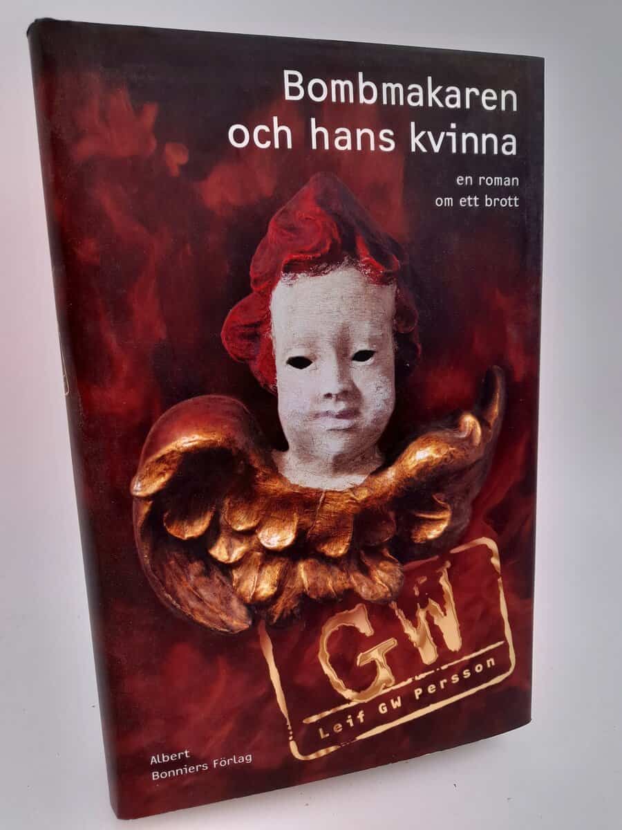 Persson, Leif G. W. | Bombmakaren och hans kvinna : En roman om ett brott