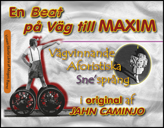 Caminjo, Jahn | En Beat på Väg till Maxim - vägvinnande aforistiska sne´språng : Vägvinnande aforistiska sne´språng