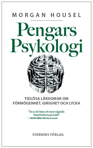 Housel, Morgan | Pengars psykologi : Tidlösa lärdomar om förmögenhet, girighet och lycka