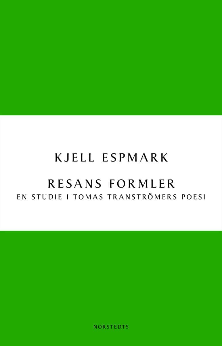 Espmark, Kjell | Resans formler : En studie i Tomas Tranströmers poesi