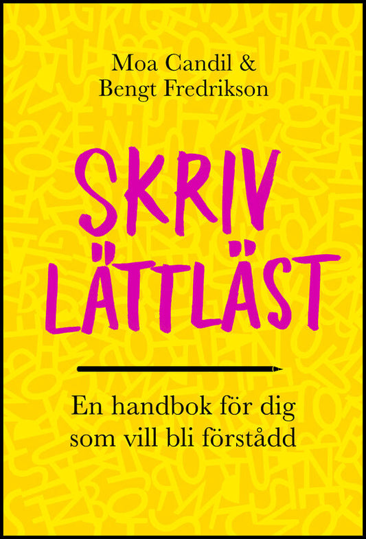 Candil, Moa | Fredrikson, Bengt | Skriv lättläst : En handbok för dig som vill bli förstådd