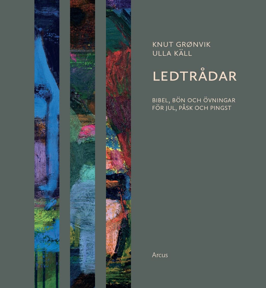 Käll, Ulla | Grønvik, Knut | Ledtrådar : Bibel, bön och övningar för jul, påsk och pingst
