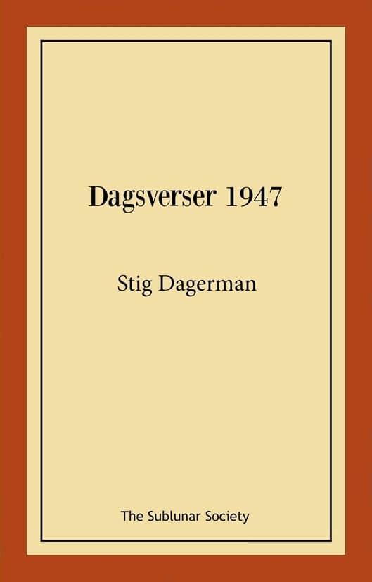 Dagerman, Stig | Dagsverser 1947