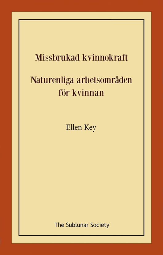 Key, Ellen | Missbrukad kvinnokraft | Naturenliga arbetsområden för kvinnan