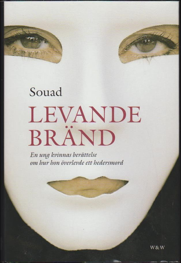 Souad | Levande bränd : En ung kvinnas berättelse om hur hon överlevde ett hedersmord