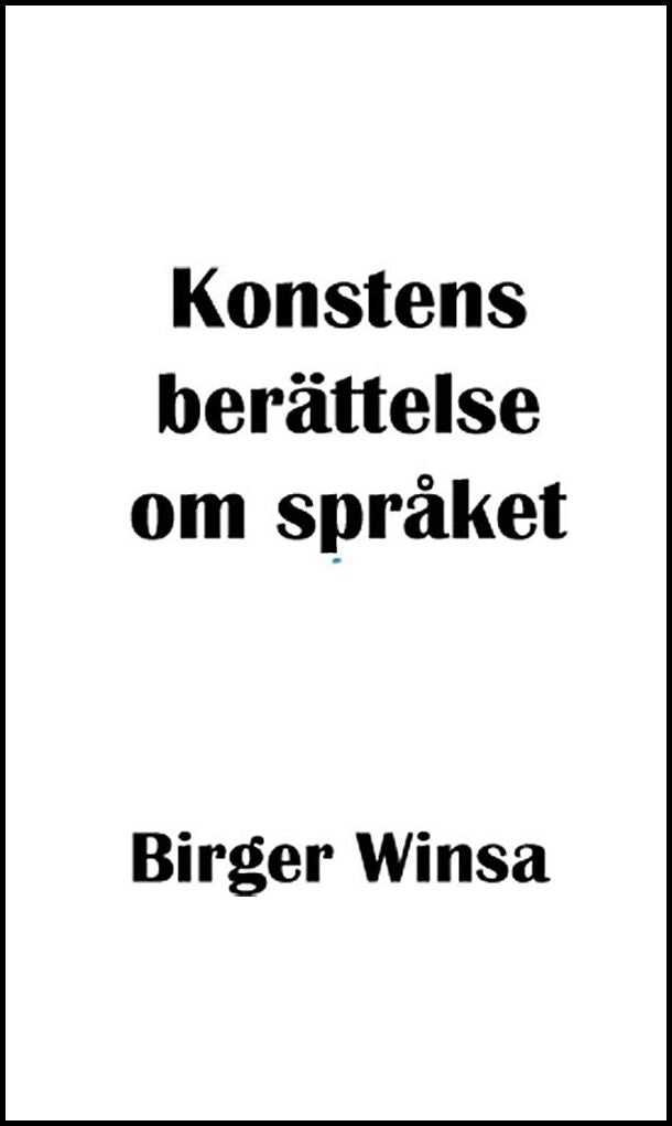 Winsa, Birger | Konstens berättelse om språket