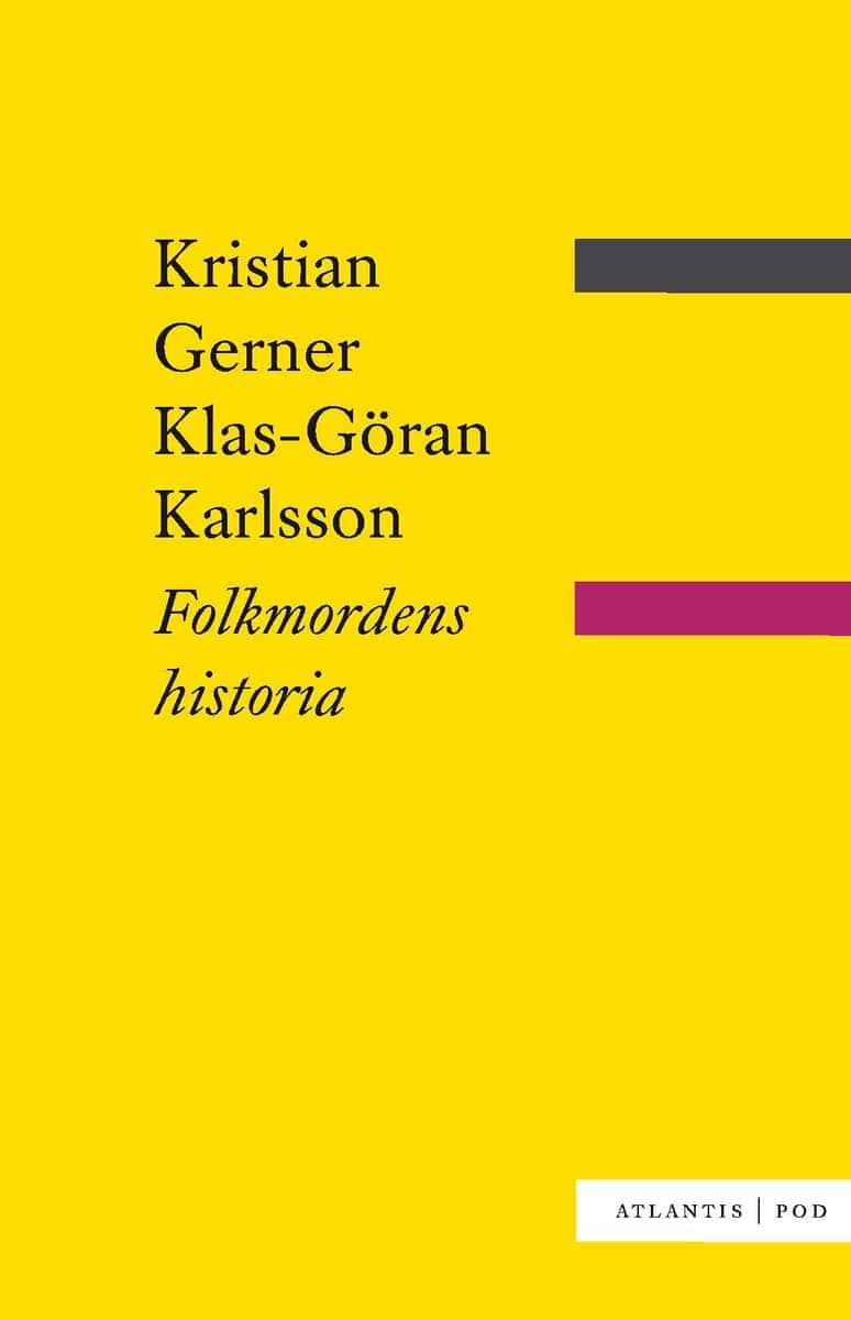 Gerner, Kristian | Karlsson, Klas-Göran | Folkmordens historia