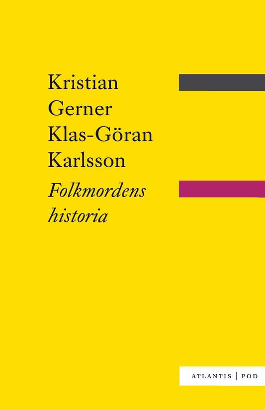 Gerner, Kristian | Karlsson, Klas-Göran | Folkmordens historia