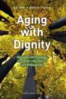 Widén, Sofia | Haseltine, William A. | Aging with dignity : Innovation and challenge in Sweden - the voice of care profe...