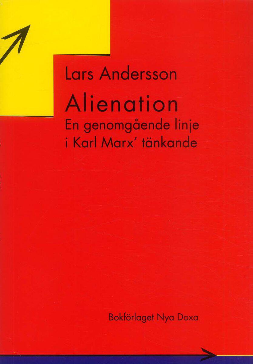 Andersson, Lars | Alienation : En genomgående linje i Karl Marx tänkande